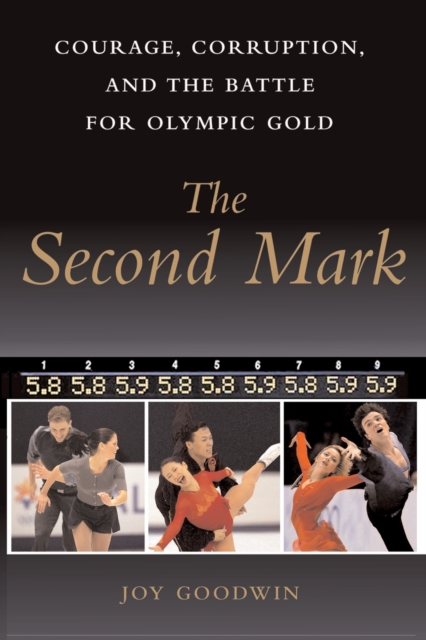 The Second Mark : Courage, Corruption, and the Battle for Olympic Gold, Paperback / softback Book