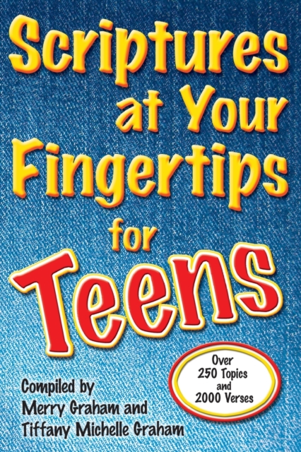Scriptures at Your Fingertips for Teens : Over 250 Topics and 2000 Verses, Paperback / softback Book