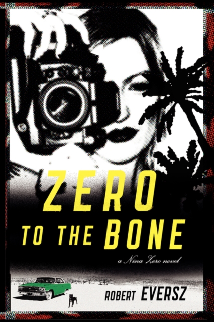 Zero to the Bone : A Nina Zero Novel, Paperback / softback Book