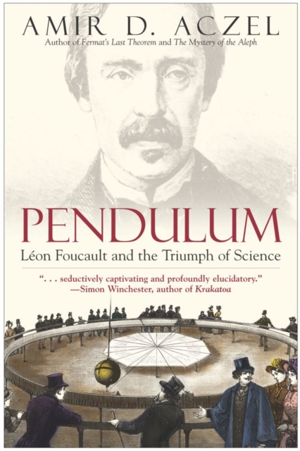 Pendulum : Leon Foucault and the Triumph of Science, EPUB eBook