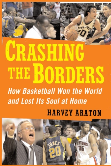 Crashing the Borders : How Basketball Won the World and Lost Its Soul at Home, EPUB eBook