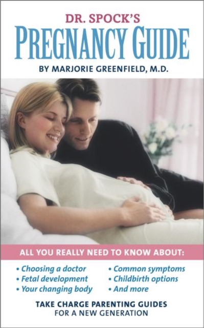 Dr. Spock's Pregnancy Guide : Take Charge Parenting Guides, EPUB eBook