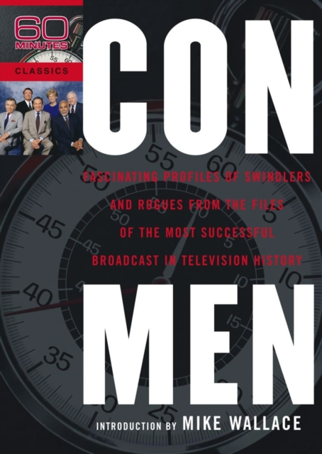 Con Men : Fascinating Profiles of Swindlers and Rogues from the Files of the Most Successful Broadcast in Television History, EPUB eBook