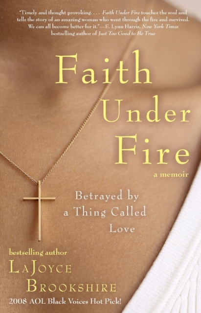 Faith Under Fire : Betrayed by a Thing Called Love, Paperback / softback Book