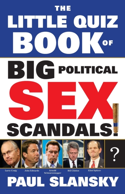 The Little Quiz Book of Big Political Sex Scandals, Paperback / softback Book