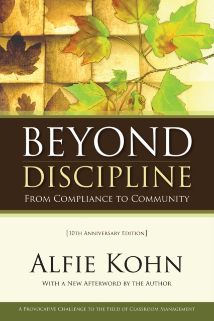 Beyond Discipline : From Compliance to Community, 10th Anniversary Edition, Paperback / softback Book