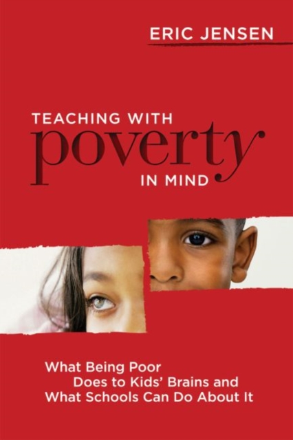 Teaching with Poverty in Mind : What Being Poor Does to Kids' Brains and What Schools Can Do About It, Paperback / softback Book