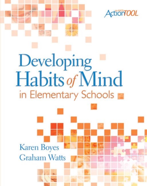 Developing Habits of Mind in Elementary Schools : An ASCD Action Tool, Paperback / softback Book