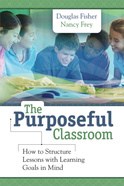 The Purposeful Classroom : How to Structure Lessons with Learning Goals in Mind, Paperback / softback Book