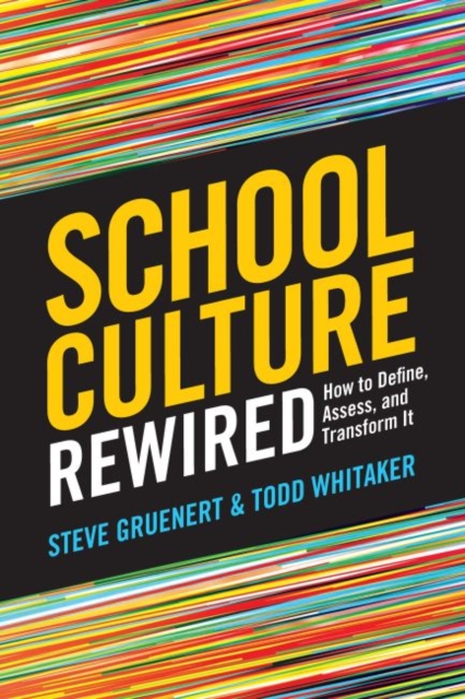 School Culture Rewired : How to Define, Assess, and Transform It, Paperback / softback Book