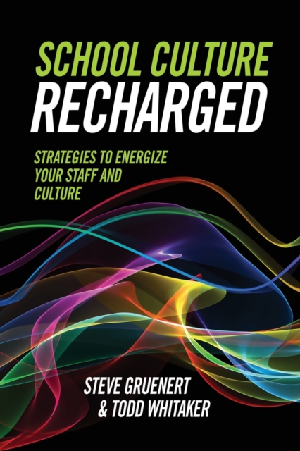 School Culture Recharged : Strategies to Energize Your Staff and Culture, Paperback / softback Book