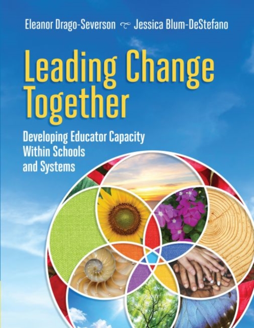 Leading Change Together : Developing Educator Capacity Within Schools and Systems, Paperback / softback Book