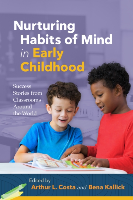 Nurturing Habits of Mind in Early Childhood : Success Stories from Classrooms Around the World, EPUB eBook