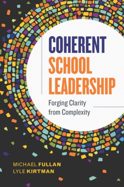 Coherent School Leadership : Forging Clarity from Complexity, Paperback / softback Book