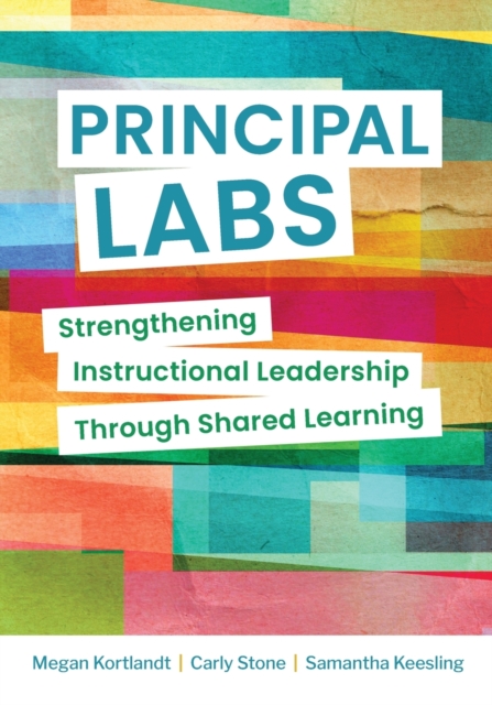 Principal Labs : Strengthening Instructional Leadership Through Shared Learning, Paperback / softback Book