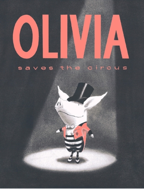 Olivia Saves The Circus, Paperback / softback Book