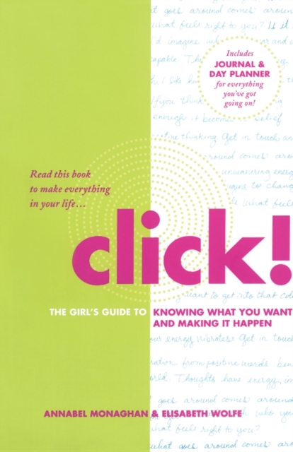 Click! : The Girl's Guide to Knowing What You Want and Making It Happen, Paperback / softback Book