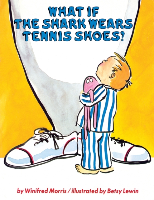 What If the Shark Wears Tennis Shoes?, Paperback / softback Book