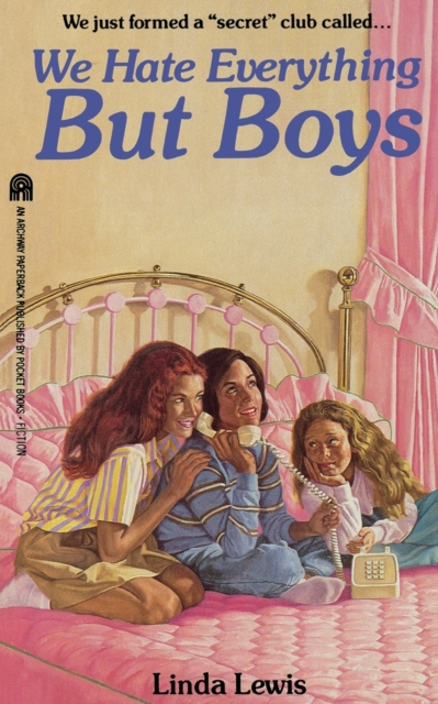 We Hate Everything But Boys, Paperback / softback Book