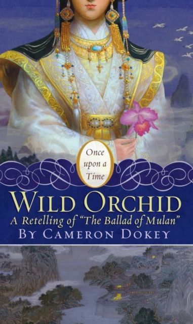 Wild Orchid : A Retelling of "The Ballad of Mulan", EPUB eBook