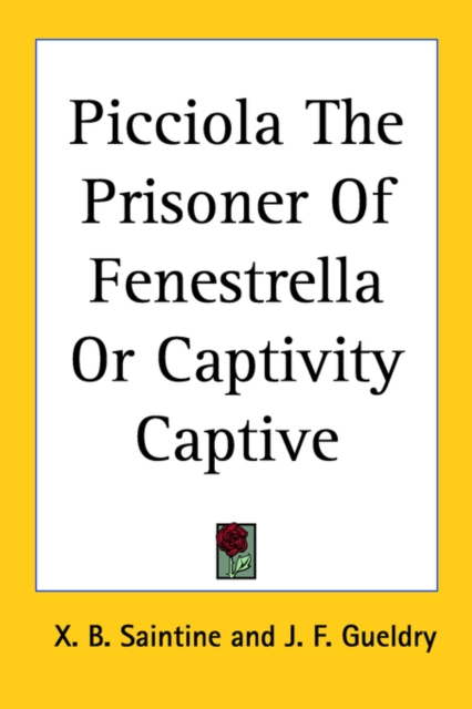 Picciola The Prisoner Of Fenestrella Or Captivity Captive, Paperback Book