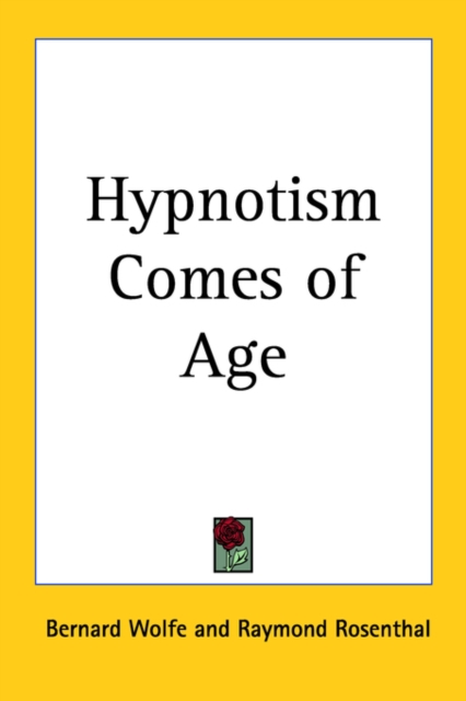 Hypnotism Comes of Age, Paperback Book