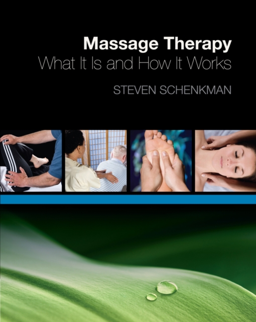 Massage Therapy : What It Is and How It Works, Paperback / softback Book