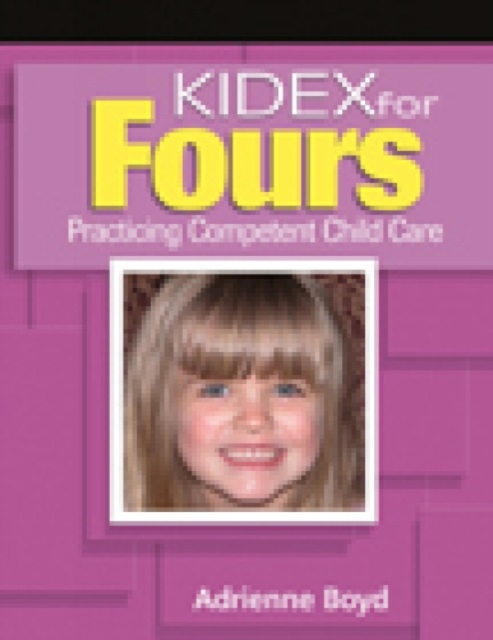 KIDEX for Fours : Practicing Competent Child Care, Mixed media product Book