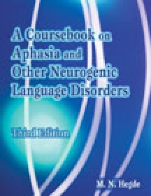A Coursebook on Aphasia and Other Neurogenic Language Disorders, Pamphlet Book