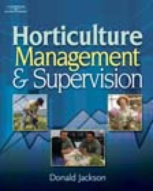 Horticulture Management and Supervision : Management Guidelines for Young Supervisors, Hardback Book