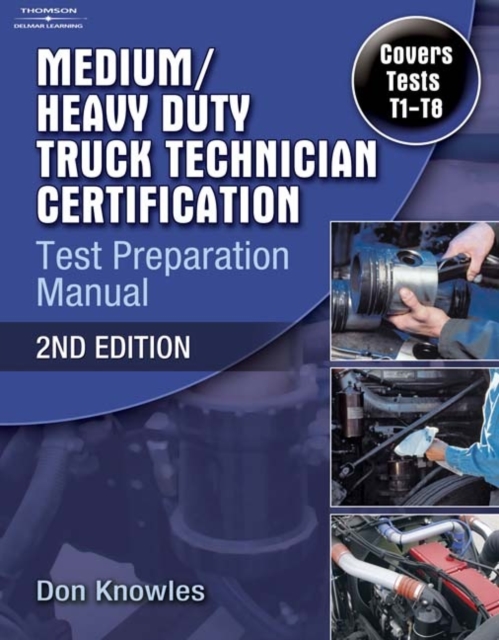Medium/Heavy Duty Truck Technician Certification Test Preparation Manual, Paperback / softback Book