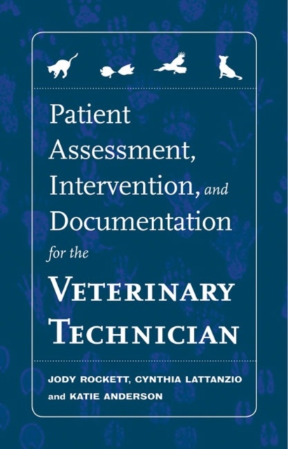 Patient Assessment, Intervention and Documentation for the Veterinary Technician : A Guide to Developing Care Plans and SOAP's, Spiral bound Book