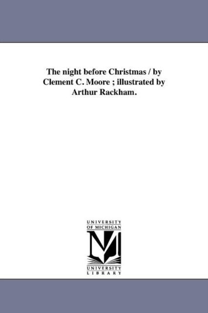 The Night Before Christmas / By Clement C. Moore; Illustrated by Arthur Rackham., Paperback / softback Book