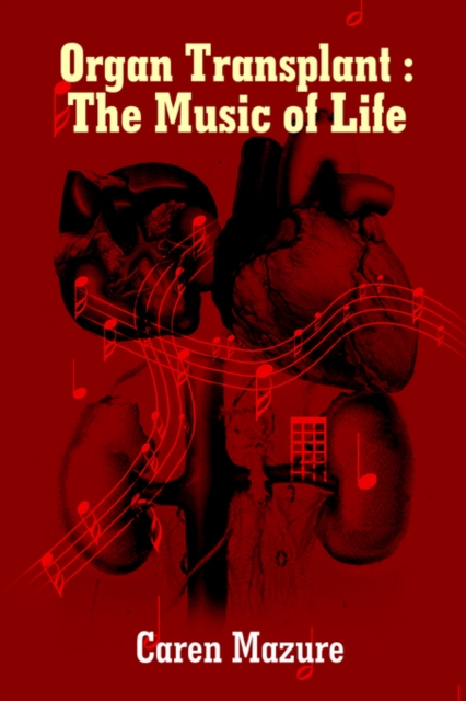 Organ Transplant : The Music of Life, Paperback / softback Book