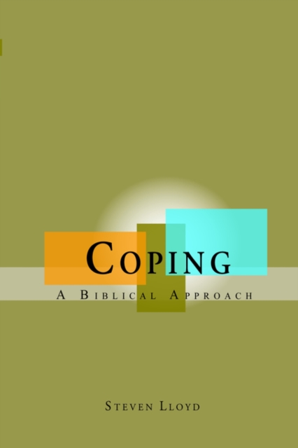 Coping : A Biblical Approach, Hardback Book