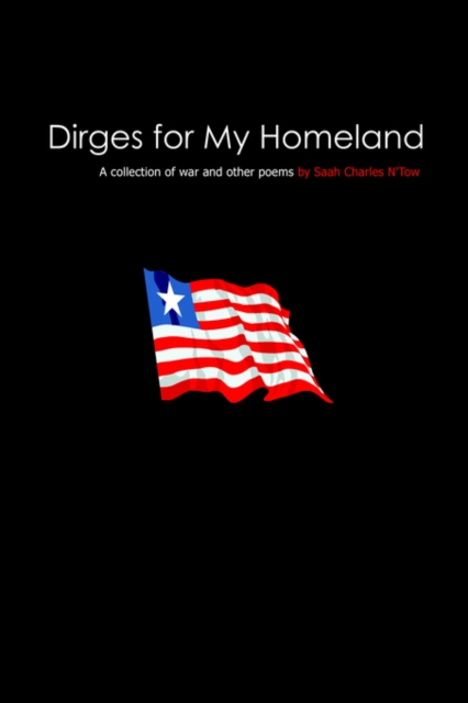 Dirges for My Homeland : A Collection of War and Other Poems, Paperback / softback Book