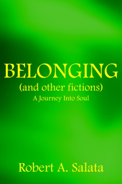 BELONGING (and Other Fictions) : A Journey Into Soul, Paperback / softback Book