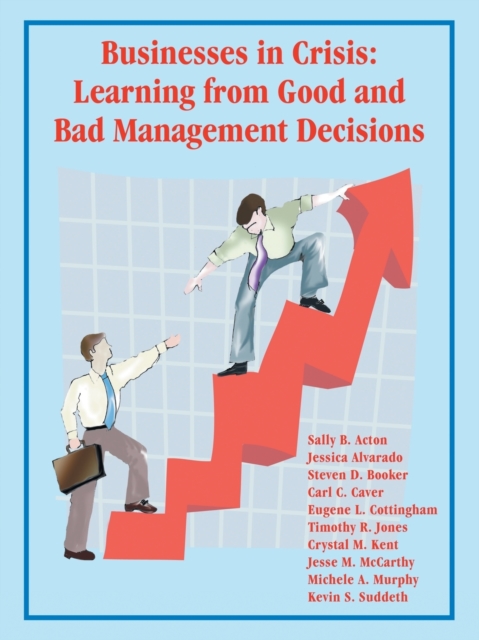 Businesses in Crisis : Learning from Good and Bad Management Decisions, Paperback / softback Book