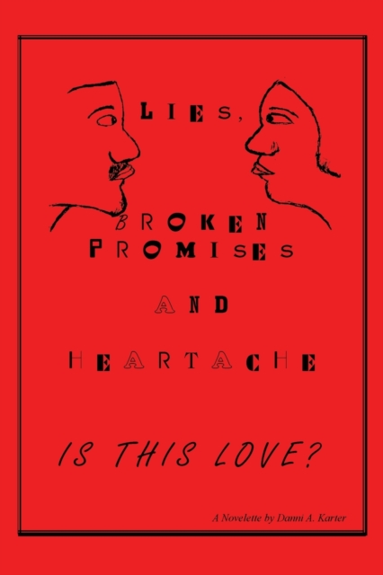 Lies, Broken Promises and Heartache : Is This Love?,  Book