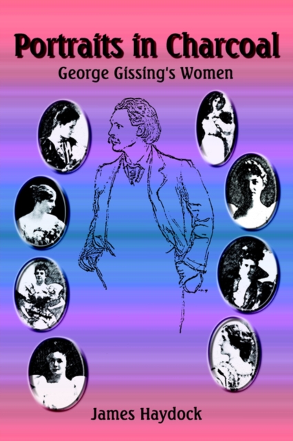 Portraits in Charcoal : George Gissing's Women, Paperback / softback Book