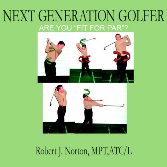 Next Generation Golfer : Are You "Fit for Par"?, Paperback / softback Book