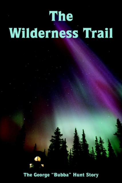 The Wilderness Trail, Hardback Book