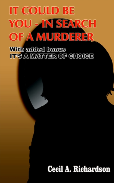 It Could be You - in Search of A Murderer : With Added Bonus IT's A MATTER OF CHOICE, Paperback / softback Book