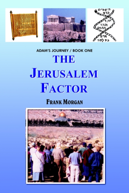 The Jerusalem Factor : Adam's Journey/Book One, Paperback / softback Book