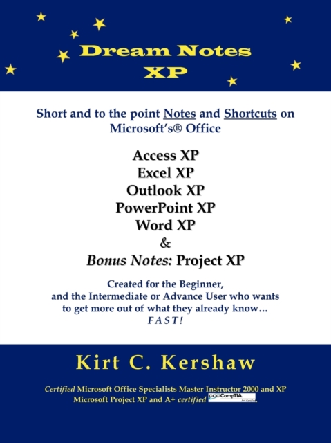 Dream Notes XP : Short and to the Point Notes and Shortcuts on Microsoft's Office, Paperback / softback Book