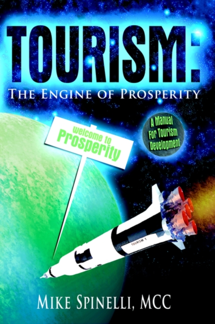 Tourism : The Engine of Prosperity, Hardback Book