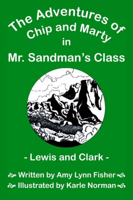 The Adventures of Chip and Marty in Mr. Sandman's Class Lewis and Clark : Lewis and Clark, Paperback / softback Book