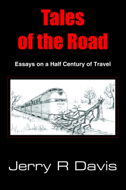 Tales of the Road : Essays on a Half Century of Travel, Hardback Book