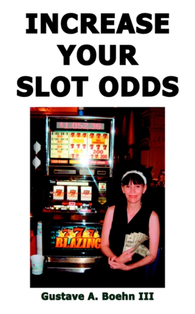 Increase Your Slot Odds, Paperback / softback Book