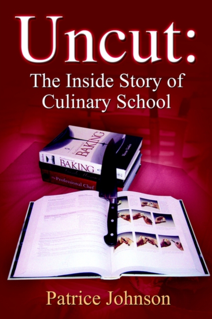 Uncut : The Inside Story of Culinary School, Paperback / softback Book